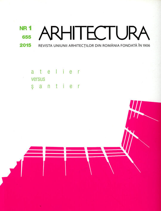 Revista ARHITECTURA 1/2015 - Atelier versus șantier